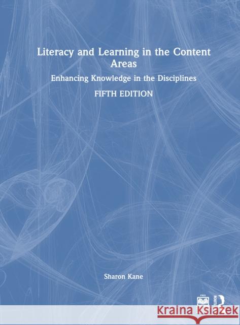 Literacy and Learning in the Content Areas: Enhancing Knowledge in the Disciplines