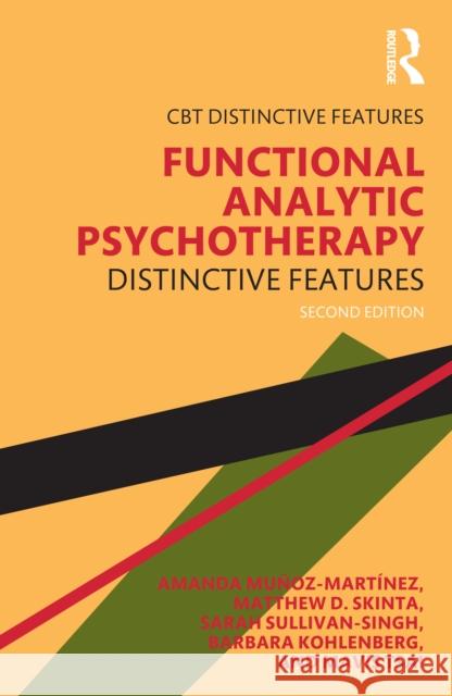Functional Analytic Psychotherapy: Distinctive Features
