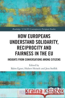 How Europeans Understand Solidarity, Reciprocity and Fairness in the EU: Insights from Conversations Among Citizens