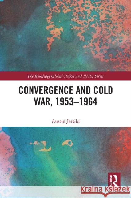Convergence and Cold War, 1953-1964