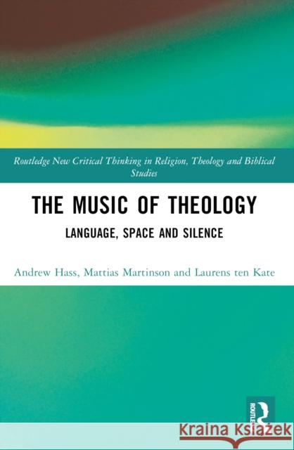 The Music of Theology: Language - Space - Silence