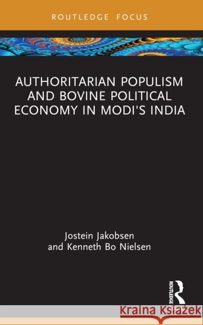 Authoritarian Populism and Bovine Political Economy in Modi's India