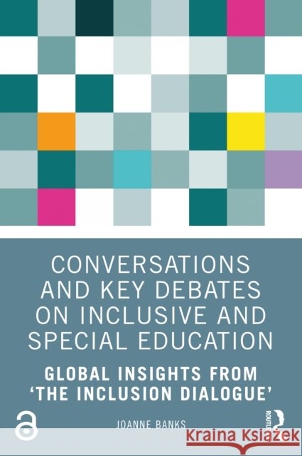 Conversations and Key Debates on Inclusive and Special Education: Global Insights from 'The Inclusion Dialogue'