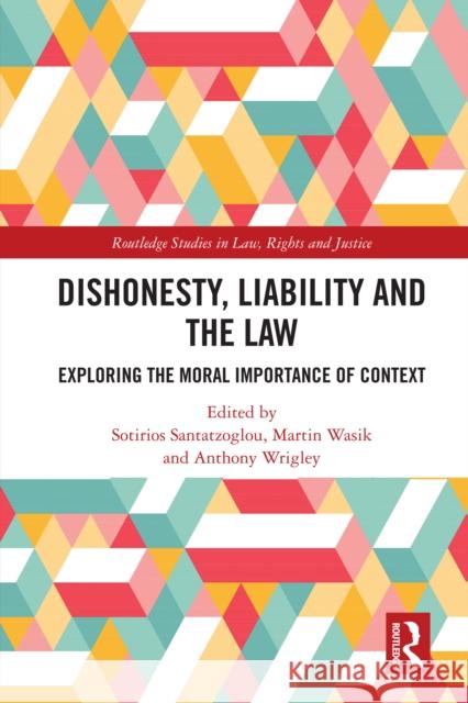 Dishonesty, Liability and the Law: Exploring the Moral Importance of Context
