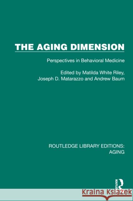 The Aging Dimension: Perspectives in Behavioral Medicine