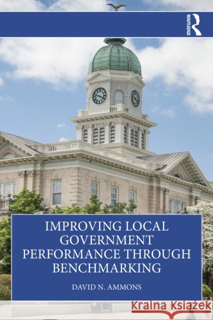 Improving Local Government Performance Through Benchmarking