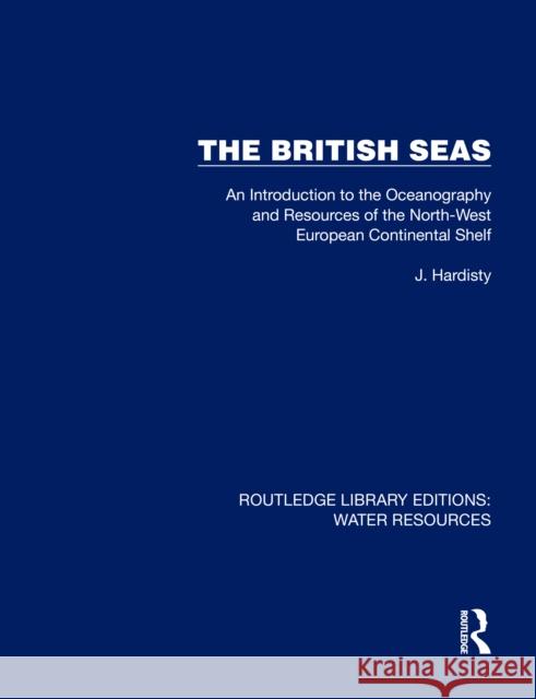 The British Seas: An Introduction to the Oceanography and Resources of the North-West European Continental Shelf