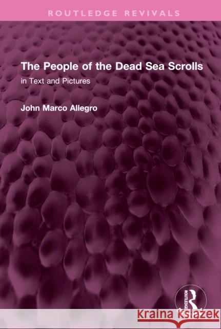 The People of the Dead Sea Scrolls: In Text and Pictures