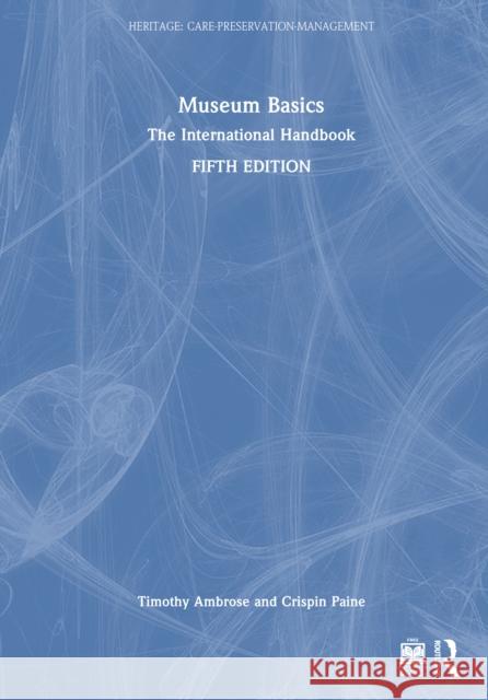 Museum Basics: The International Handbook