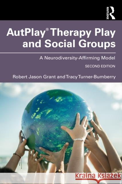 Autplay(r) Therapy Play and Social Skills Groups: A Neurodiversity-Affirming Model