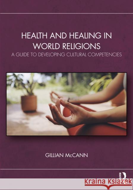 Health and Healing in World Religions: A Guide to Developing Cultural Competencies