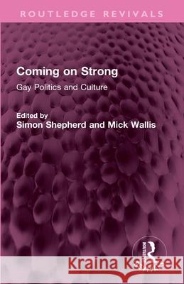 Coming on Strong: Gay Politics and Culture