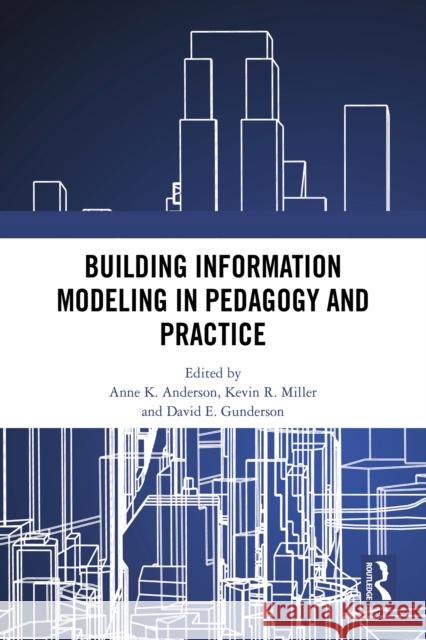 Building Information Modeling in Pedagogy and Practice