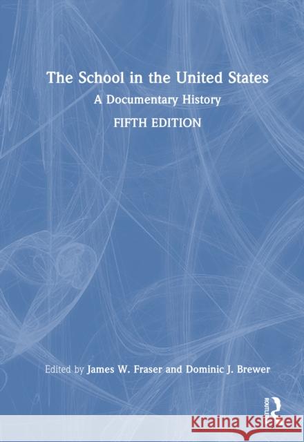 The School in the United States: A Documentary History
