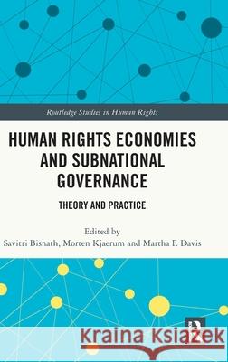 Human Rights Economies and Subnational Governance: Theory and Practice