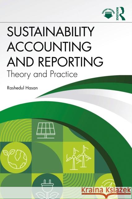 Sustainability Accounting and Reporting: Theory and Practice