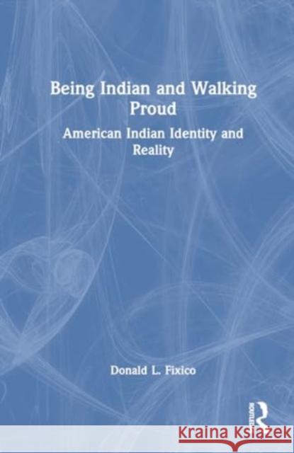 Being Indian and Walking Proud: American Indian Identity and Reality