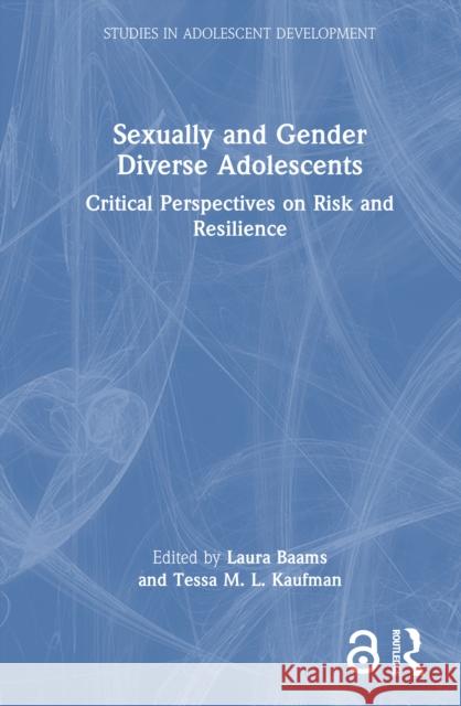 Sexually and Gender Diverse Adolescents: Critical Perspectives on Risk and Resilience