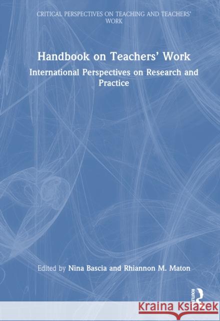 Handbook on Teachers' Work: International Perspectives on Research and Practice