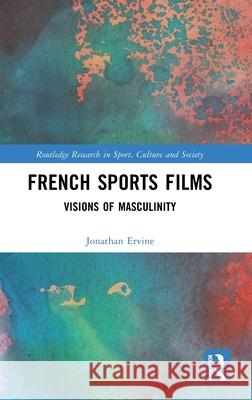 French Sports Films: Visions of Masculinity