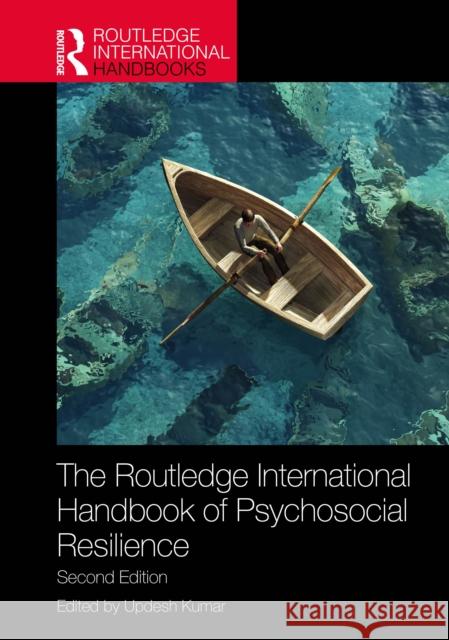 The Routledge International Handbook of Psychosocial Resilience