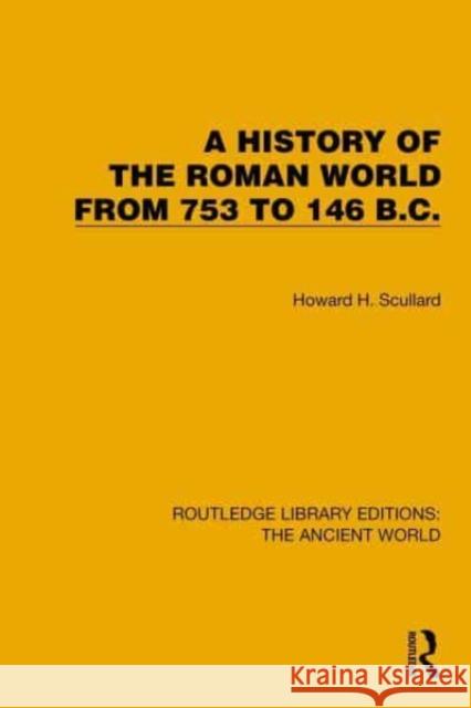 A History of the Roman World from 753 to 146 B.C.