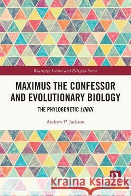 Maximus the Confessor and Evolutionary Biology