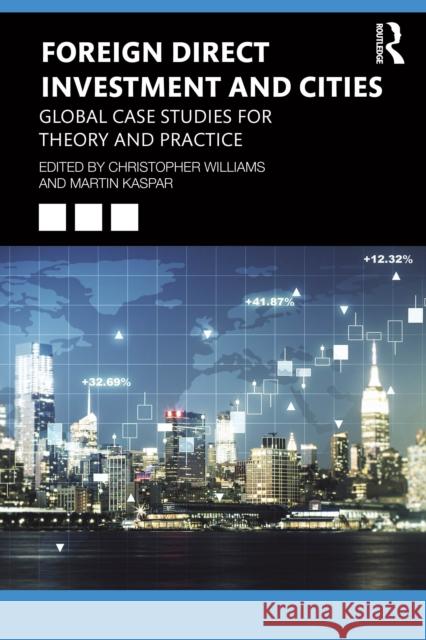 Foreign Direct Investment and Cities: Global Case Studies for Theory and Practice