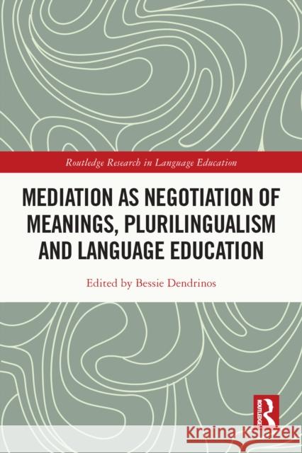 Mediation as Negotiation of Meanings, Plurilingualism and Language Education