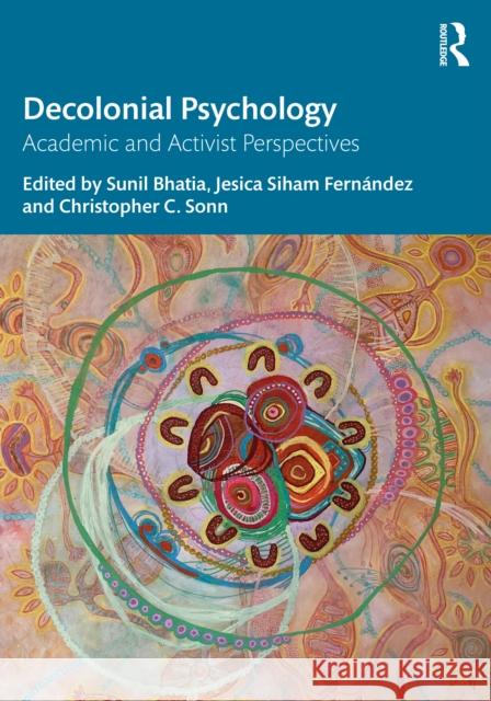 Decolonial Psychology: Academic and Activist Perspectives