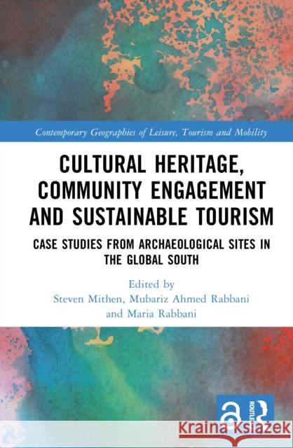 Cultural Heritage, Community Engagement and Sustainable Tourism: Case Studies from Archaeological Sites in the Global South