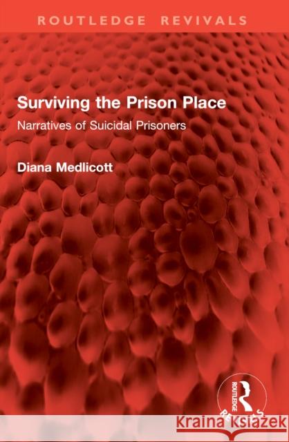 Surviving the Prison Place: Narratives of Suicidal Prisoners