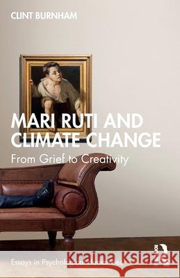 Mari Ruti and Climate Change: From Grief to Creativity