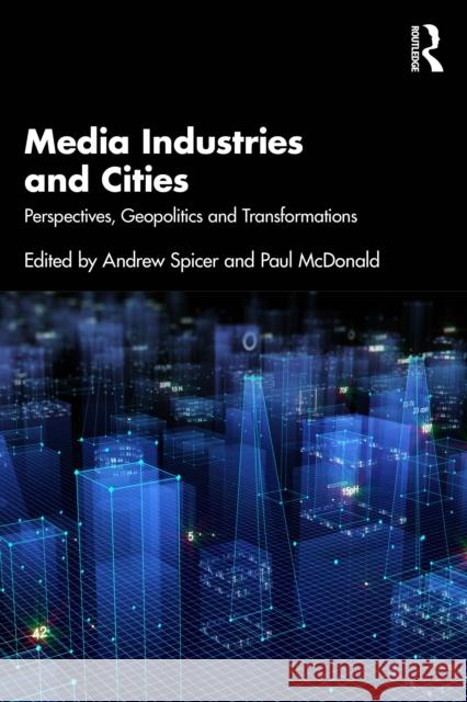 Media Industries and Cities: Perspectives, Geopolitics and Transformations
