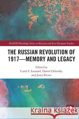 The Russian Revolution of 1917 - Memory and Legacy