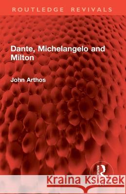 Dante, Michelangelo and Milton