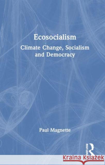 Ecosocialism: Climate Change, Socialism and Democracy