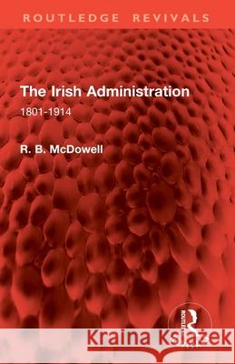 The Irish Administration: 1801-1914