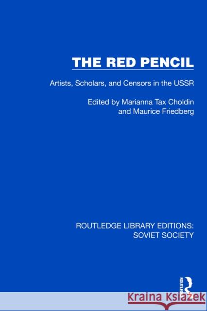 The Red Pencil: Artists, Scholars and Censors in the USSR