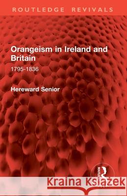 Orangeism in Ireland and Britain: 1795-1836