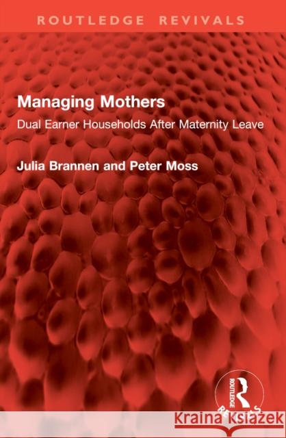 Managing Mothers: Dual Earner Households After Maternity Leave
