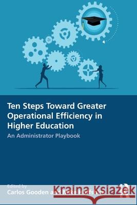 Ten Steps Toward Greater Operational Efficiency in Higher Education: An Administrator Playbook