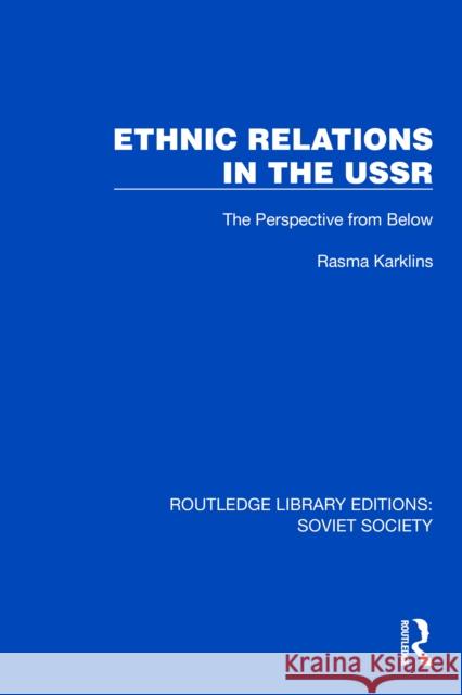 Ethnic Relations in the USSR: The Perspective from Below