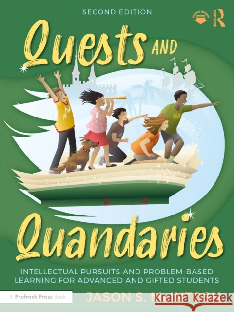 Quests and Quandaries: Intellectual Pursuits and Problem-Based Learning for Advanced and Gifted Students