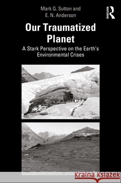 Our Traumatized Planet: What We Can Learn from Ancient Societies and Contemporary Traditional Peoples