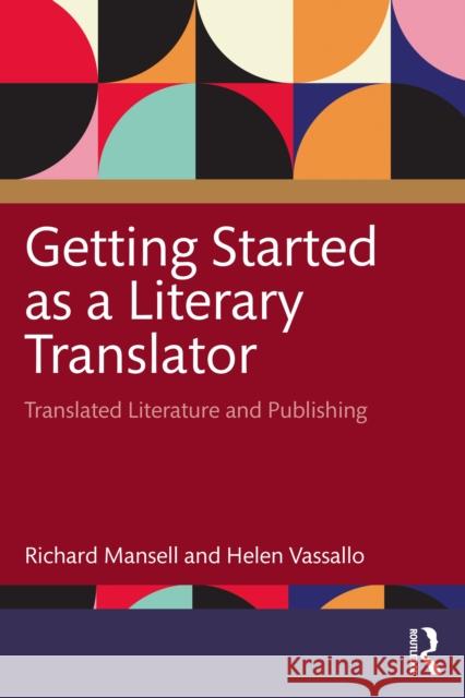 Getting Started as a Literary Translator: Translated Literature and Publishing