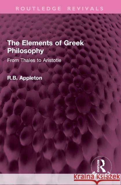 The Elements of Greek Philosophy: From Thales to Aristotle