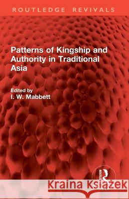 Patterns of Kingship and Authority in Traditional Asia