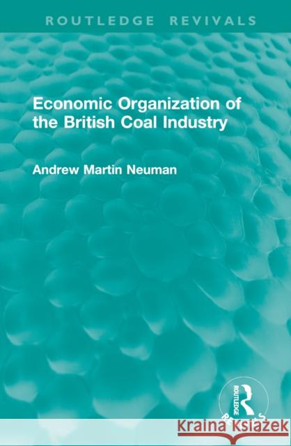 Economic Organization of the British Coal Industry