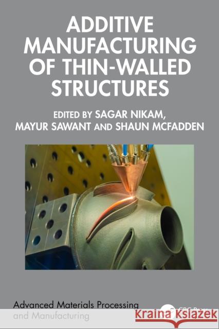 Additive Manufacturing of Thin-Walled Structures